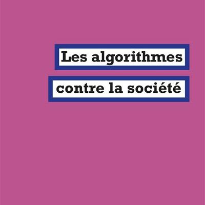 Les algorithmes contre la société : Hubert Guillaud sonne l’alarme